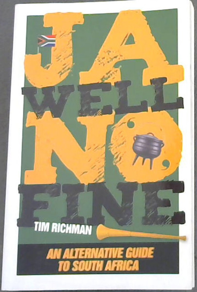 Ja Well No Fine: The Alternative Guide to South Africa