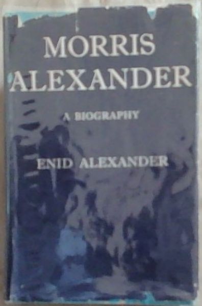 Morris Alexander: A biography