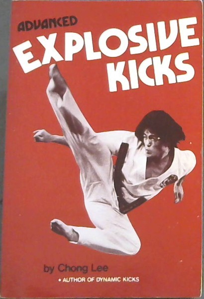 Advanced Explosive Kicks (Literary Links to the Orient)