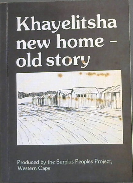 Khayelitsha. New Home - Old Story