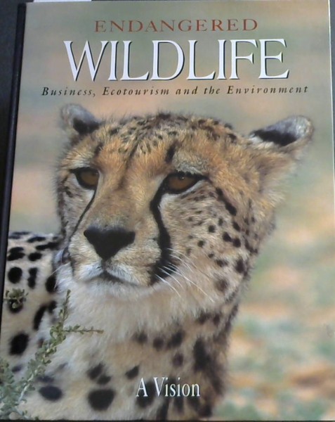 Endangered Wildlife: business, ecotourism and the environment- A Vision