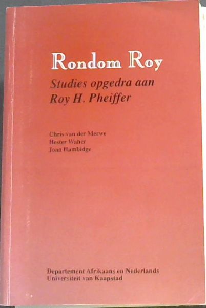 Rondom Roy : Studies opgedra aan Roy H. Pheiffer
