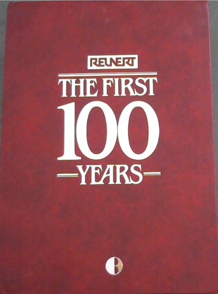 Reunert : The First 100 Years