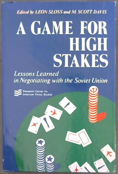 A Game for high stakes: Lessons learned in negotiating with the Soviet Union
