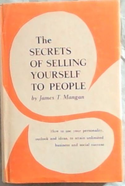 The Secrets of Selling Yourself to People