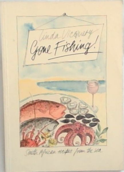 Gone Fishing; South African recipes from the sea