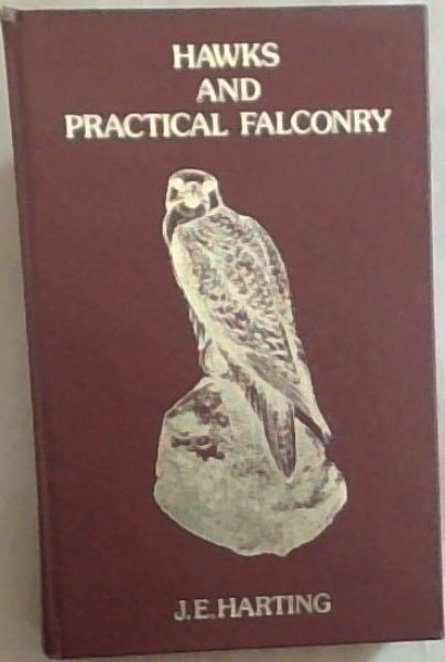 Hints on the Management of Hawks and Practical Falconry. 2nd