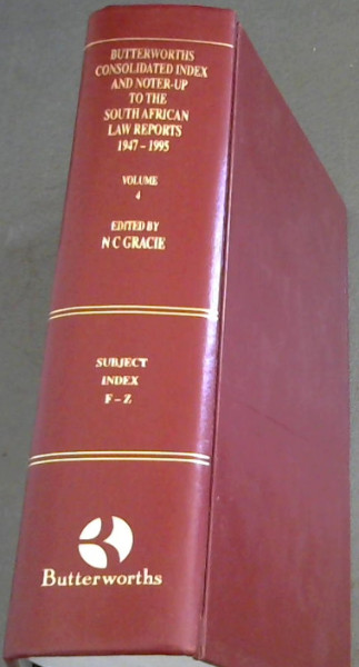 Butterworths Consolidated Index and Noter-up to the South African law reports, 1947-1995 - Volume 4 Subject Matter Index F-Z