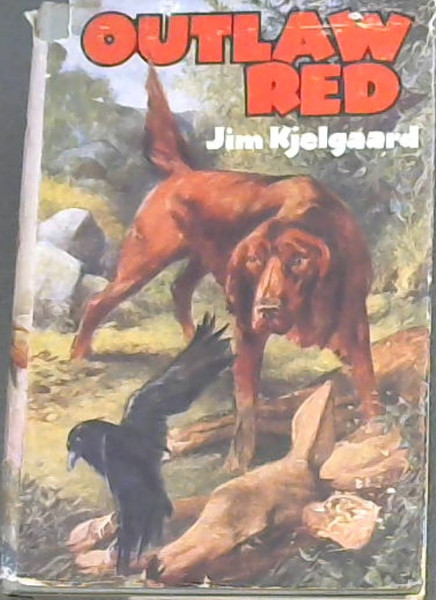 OUTLAW RED (This is the story of Sean, a prize-winner, who won his greatest trophy as an outlaw in the wilderness.)