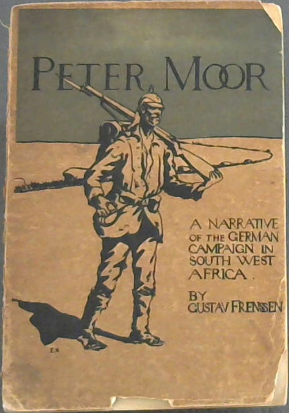 Peter Moor; A Narrative of the German Campaign in South West Africa