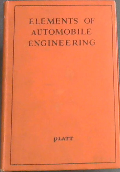 Elements Of Automobile Engineering - A general Introduction To Automobile Engineering for Students