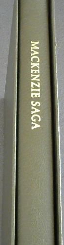 Mackenzie Saga: The Story of the Mackenzie family of Fochabers, Scotland, of their contribution to the Development of Southern Africa through the professional practice of chartered accountancy as also through the handling, management and investment of money in mining, industry, banking and commerce.