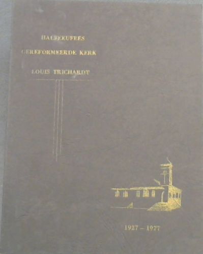 Halfeeufees Gereformeerde Kerk Louis Trichardt 1927-1977