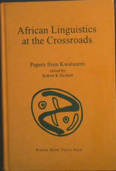 African Linguistics at the Crossroads : Papers from Kwaluseni - 1st World Congress of African Linguistics, Swaziland, 18-22, VII, 1994