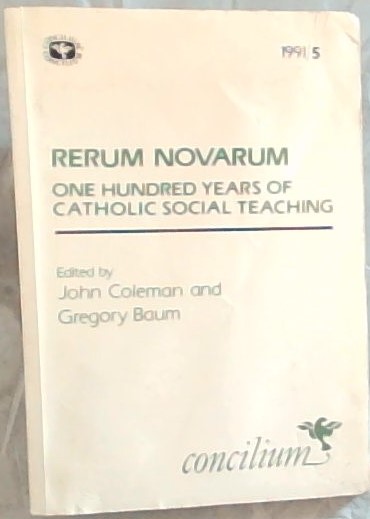 Rerum Novarum: 100 Years of Catholic Social Teaching