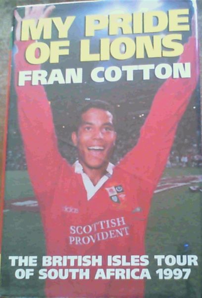 My Pride of Lions: British Lions Tour of South Africa, 1997