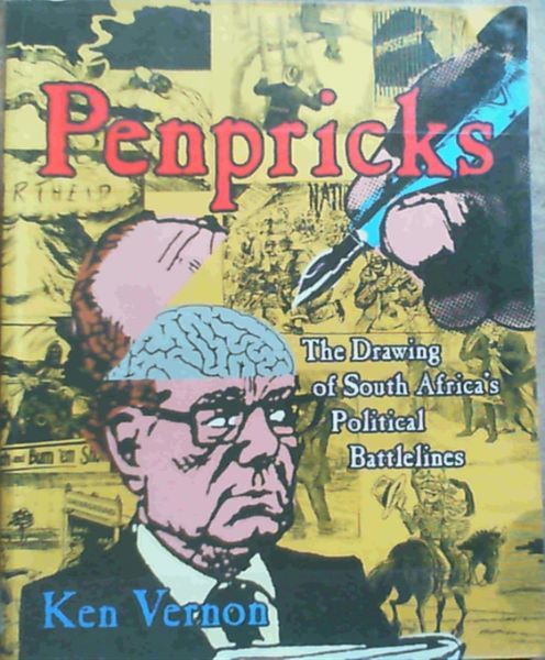 Penpricks : The Drawing of South Africa's Political Battlelines
