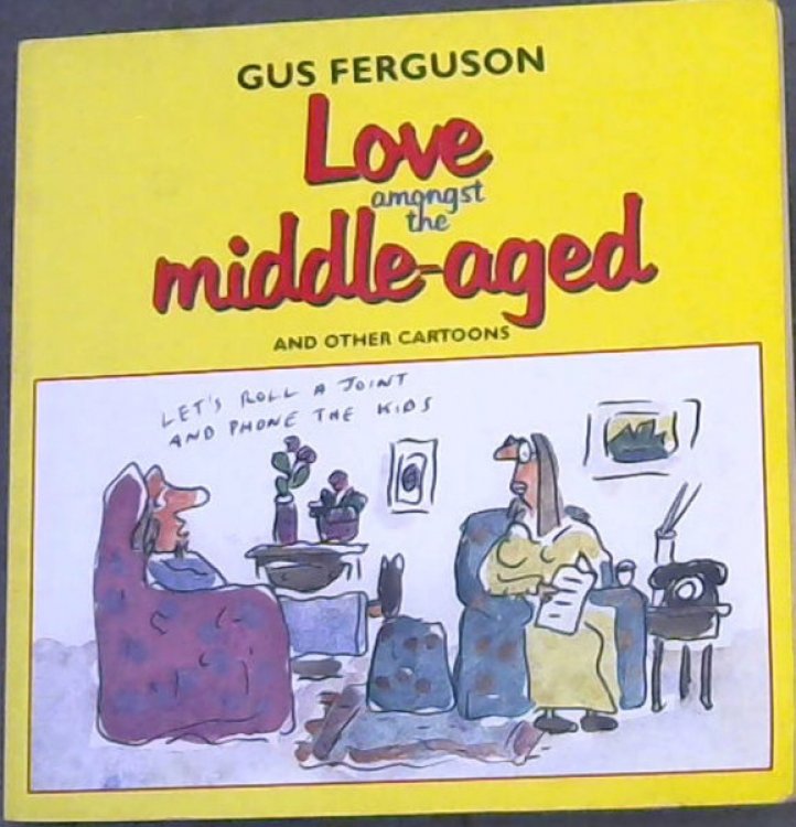 Love Amongst the Middle-Aged and Other Cartoons