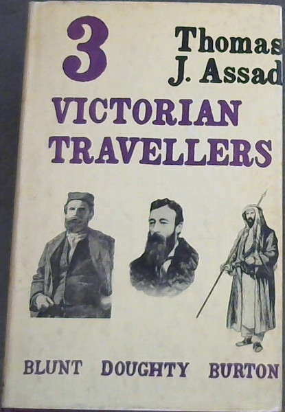 Three Victorian Travellers (Burton, Blunt, Doughty)