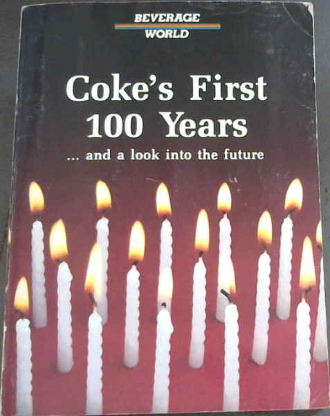 Coke's First 100 Years.and a look into the future