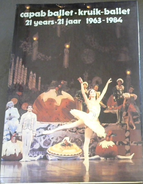 Capab ballet. Kruik-battet 21 years. 21 jaar 1963 - 1984