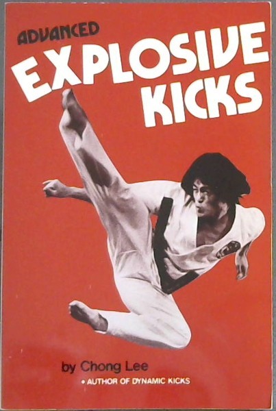 Advanced Explosive Kicks (Literary Links to the Orient)