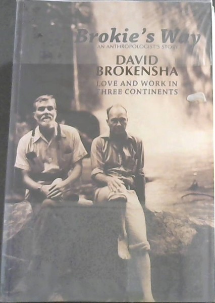 Brokie's Way: An Anthropologist's Story: Love and Work in Three Continents
