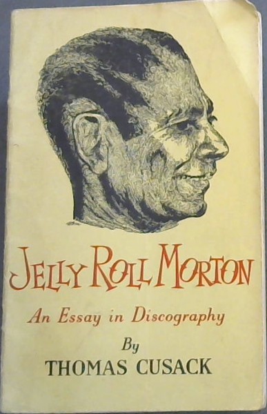 Jelly Roll Morton : An Essay in Discography