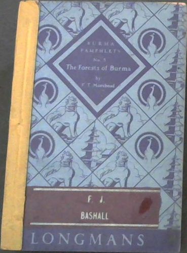 Burma Pamphlets No. 5 : Forests of Burma