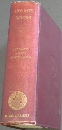 The Life and Voyages of Christopher Columbus. Volume 1 only