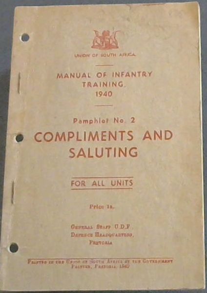 Manual of Infantry Training, 1940, Pamphlet No. 2. : Compliments and Saluting for all Units