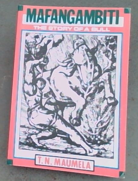 Mafangambiti: The Story of a Bull (Staffrider Series)