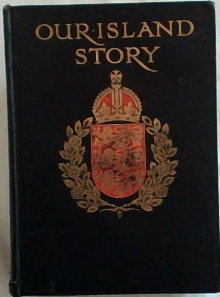 Our Island Story : A History of Britain for Boys and Girls