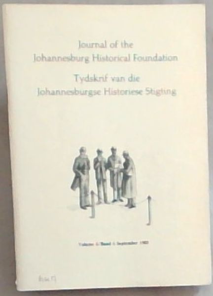 Journal of the Johannesburg Historical Foundation. Volume 6, September 1985