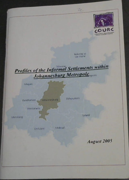 Profiles of the Informal Settlements within Johannesburg Metropole - August 2005