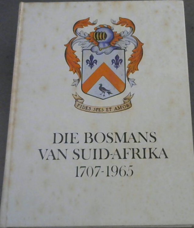 Die Bosmans Van Suid-Afrika 1707 - 1965