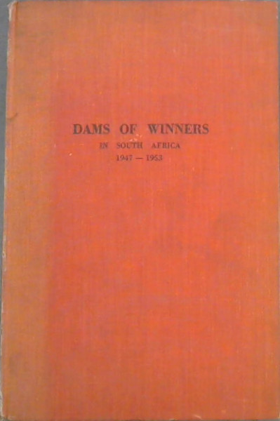 Dams of Winners in South Africa, 1st August 1947 to 31st July 1953