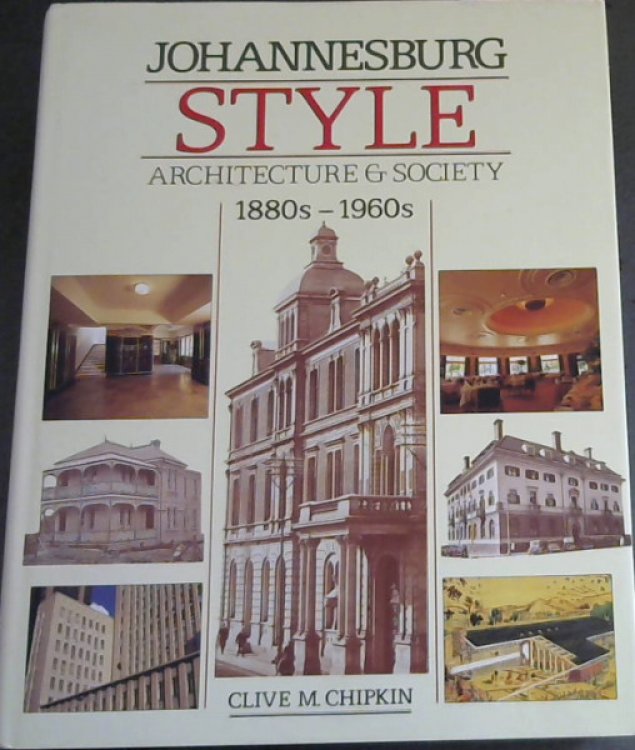 Image for Johannesburg Style: Architecture and Society 1880s-1960s Johannesburg Style: Architecture and Society 1880s-1960s