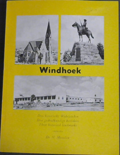 Windhoek : Drei historische Wahrzeichen / Drie geskiedkundige kentekens / Three historical landmarks