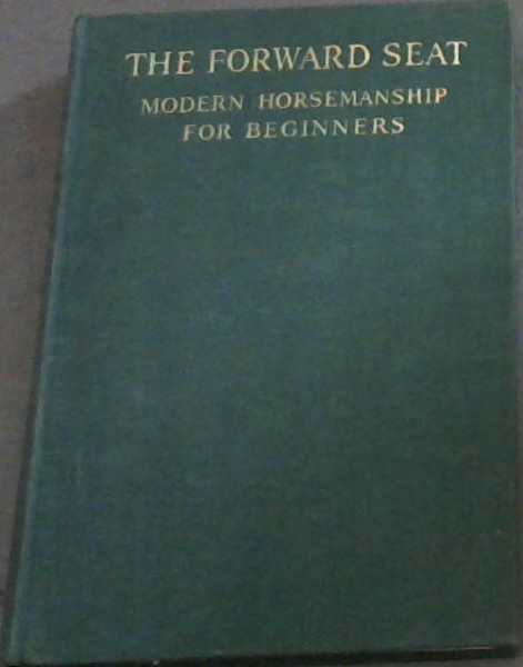 THE FORWARD SEAT - Modern Horsemanship for Beginners