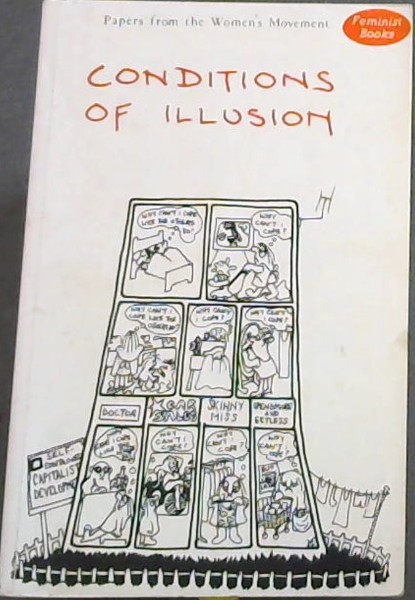 Conditions of Illusion: Papers from the Women's Movement