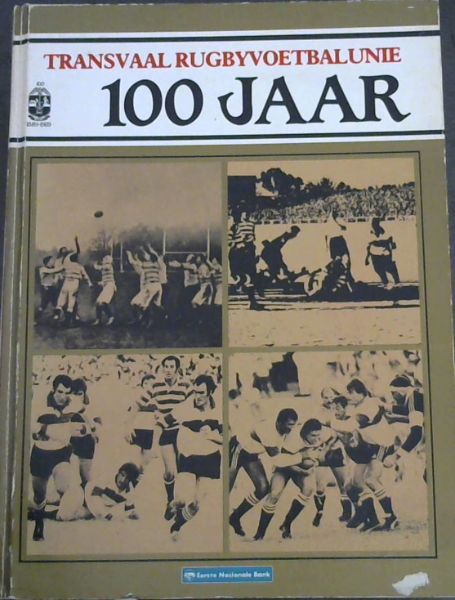 Image for Transvaal Rugbyvoetbalunie 100 Jaar (1889-1989) Transvaal Rugbyvoetbalunie 100 Jaar (1889-1989)