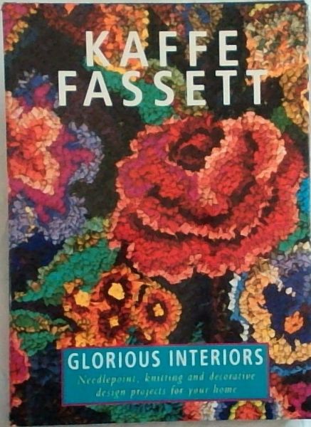 Glorious Interiors: Needlepoint, Knitting and Decorative Design Projects for Your Home