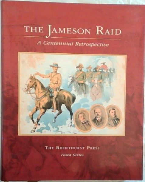 Image for The Jameson Raid: A centennial retrospective (The Brenthurst Press third series, 1) The Jameson Raid: A centennial retrospective (The Brenthurst Press third series, 1)