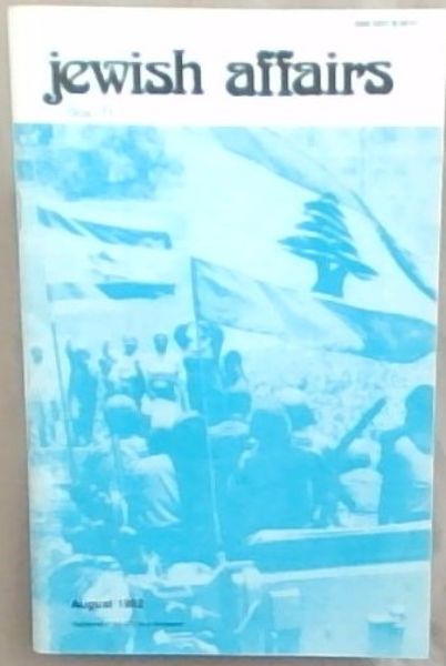 Jewish Affairs: August 1982. Volume 37 No. 8
