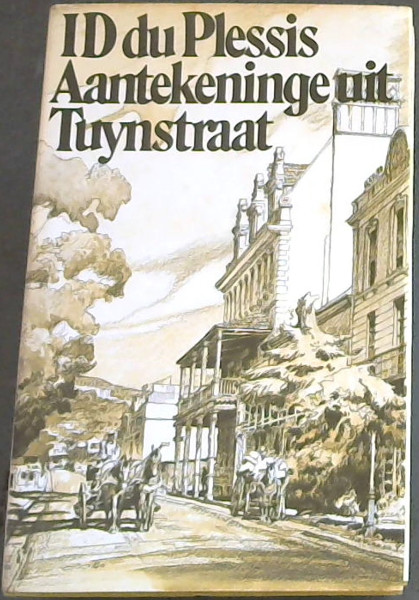 Aantekeninge uit Tuynstraat : Herinneringe en Beskouings