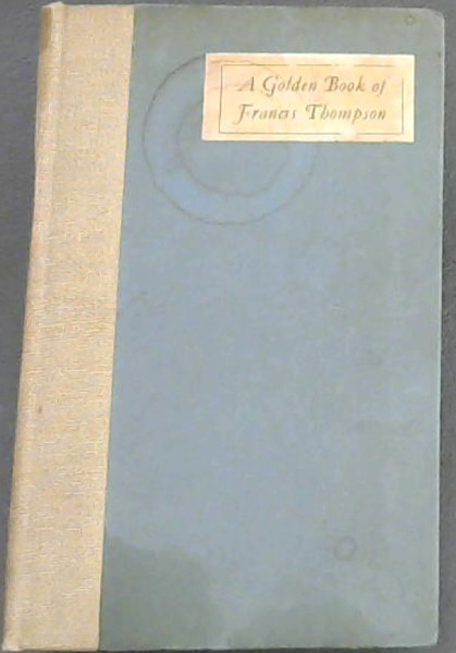 Image for A Golden Book of Francis Thompson A Golden Book of Francis Thompson