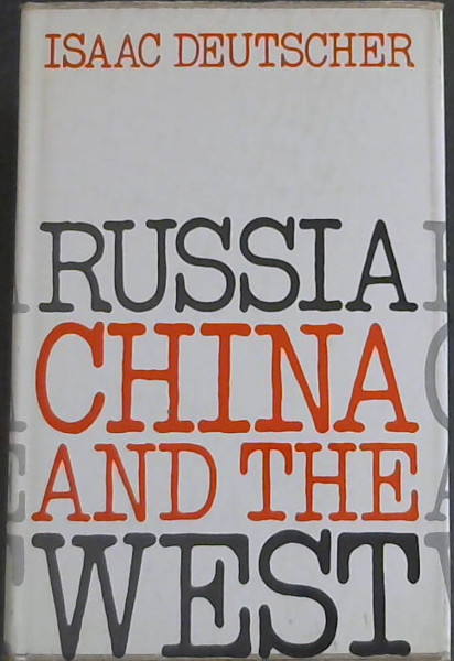 Russia, China, and the West ( A Contemporary Chronicle, 1953-1966
