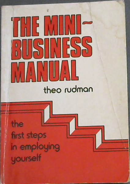 The Mini - Business Manual : The first steps in employing yourself