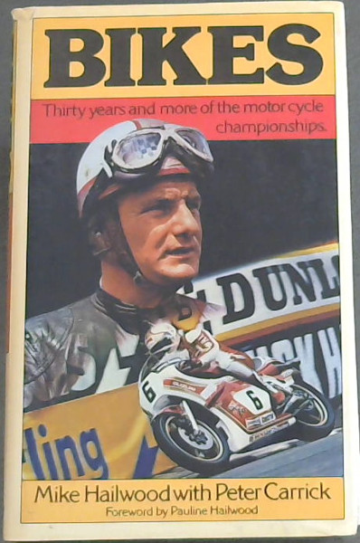 Bikes: Thirty Years and More of the Motor-Cycle World Championships